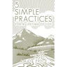 5 Simple Practices: For A Lifetime Of Joy
