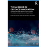 The AI Wave in Defence Innovation: Assessing Military Artificial Intelligence Strategies, Capabilities, and Trajectories