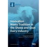 Innovation Meets Tradition in the Sheep and Goat Dairy Industry