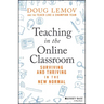 Teaching in the Online Classroom: Surviving and Thriving in the New Normal