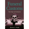 Funeral Customs: Their Origin and Development