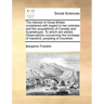 The Interest of Great Britain Considered with Regard to Her Colonies and the Acquisitions of Canada and Guadaloupe. to Which Are Added, Observations C