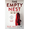 The Empty Nest: An unputdownably gripping psychological thriller