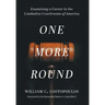 One More Round: Examining a Career in the Combative Courtrooms of America