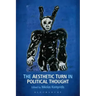 The Aesthetic Turn in Political Thought
