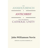 The Anxious Bench, Antichrist and the Sermon Catholic Unity