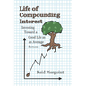 Life of Compounding Interest: Investing Toward a Good Life as an Average Person
