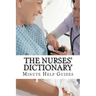 The Nurses Dictionary: 500 Words That Every Nurse Should Know
