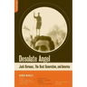 Desolate Angel: Jack Kerouac, the Beat Generation, and America