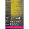 The Last President or 1900