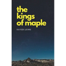 The Kings of Maple