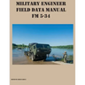 Military Engineer Field Data Manual FM 5-34
