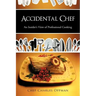 Accidental Chef: An Insider's View of Professional Cooking