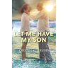 Let Me Have My Son