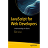 JavaScript for Web Developers: Understanding the Basics