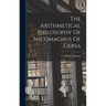 The Arithmetical Philosophy Of Nicomachus Of Gersa
