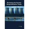 Reviewing the Nuclear Nonproliferation Treaty