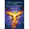 Unleashing Your Soul-Level Magic: Tales of Transition to Help Unwrap Your Special Gifts