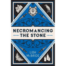 Necromancing the Stone: A Necromancer Novel