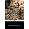 Prometheus Bound and Other Plays: Prometheus Bound, the Suppliants, Seven Against Thebes, the Persians