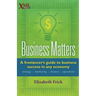Business Matters: A Freelancer's Guide to Business Success in Any Economy