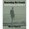 Rearming the French: United States Army in World War II
