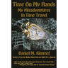 Time On My Hands: My Misadventures In Time Travel