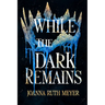 While the Dark Remains