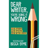 Dear Writer, You're Doing It Wrong