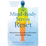 The Mind-Body Stress Reset: Somatic Practices to Reduce Overwhelm and Increase Well-Being