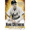 Hank Greenberg: The Hero of Heroes