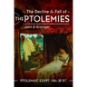 The Decline and Fall of the Ptolemies: Ptolemaic Egypt 146-30 BC