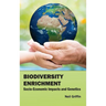 Biodiversity Enrichment: Socio-Economic Impacts and Genetics