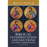 Biblical Interpretation and Doctrine in Early Christianity: Collected Essays
