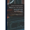 The Standard Manual of Soda and Other Beverages: A Treatise Especially Adapted to the Requirements of Druggists and Confectioners