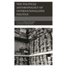 Political Anthropology of Internationalized Politics