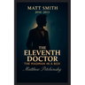The Eleventh Doctor: The Madman in a Box (Matt Smith, 2010-2013)
