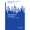 From Pharmd to Industry: A Fellowship Guide