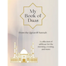 My Book of Duas: A collection of adhkaar for the morning, evening, and more