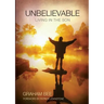 Unbelievable: Living in the Son