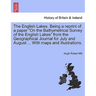 The English Lakes. Being a Reprint of a Paper on the Bathymetrical Survey of the English Lakes from the Geographical Journal for July and August ... w