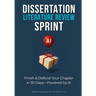 Dissertation Literature Review Sprint: Finish & Defend Your Chapter in 30 Days-Powered by AI