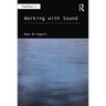 Working with Sound: The Future of Audio Work in Interactive Entertainment