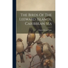 The Birds Of The Leeward Islands, Caribbean Sea