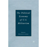 The Political Economy of U.S. Militarism