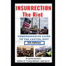 Insurrection - The Riot: Complete Guide to the Capitol Riot