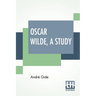 Oscar Wilde, A Study: From The French Of André Gide With Introduction, Notes And Bibliography By Stuart Mason