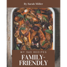 My 365 Family-Friendly Recipes: A Family-Friendly Cookbook from the Heart!