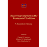 Receiving Scripture in the Pentecostal Tradition: A Reception History