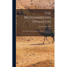 The Mohammedan Dynasties: Chronological and Genealogical Tables With Historical Introductions